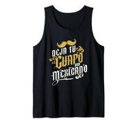 Deja tu lo Guapo Soy Mexicano Camiseta sin Mangas