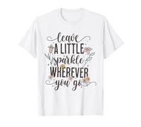 Deja un Poco de Brillo Donde quiera Que vayas, Bonitas Letras Florales Camiseta
