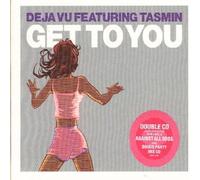 Deja Vu Ft Tasmin - Get to You