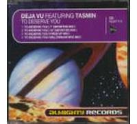 Deja Vu Ft Tasmin - To Deserve You