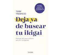 Deja ya de buscar tu ikigai: Deshazte de lo que te detiene para vivir con ligereza (Autoconocimiento)