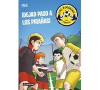 ¡Dejad paso a los Pirañas!: Los Pirañas del Fútbol 1
