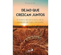 Dejad que crezcan juntos: El misterio del mal a la luz de la parábola del trigo y la cizaña: 3 (Mashal)