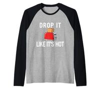 Déjalo Caer como si Fuera una Tostada Caliente Camiseta Manga Raglan