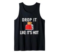 Déjalo Caer como si Fuera una Tostada Caliente Camiseta sin Mangas