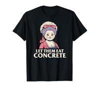 Déjalos Comer Cemento concreto Meme Realeza Humor Amantes de los Gatos Camiseta