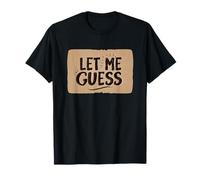 Déjame adivinar el Lema del discurso Camiseta
