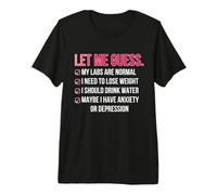 Déjame adivinar Que mis Laboratorios Son Normales, debería Perder Peso Gracioso Camiseta Premium