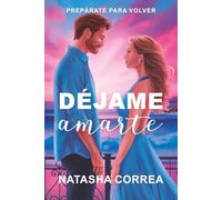 Déjame amarte: (Edición 2025) (Baila, acelera y déjate llevar: vive la trilogía que te robará el aliento.)