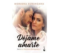Déjame amarte: Serie Los Hermanos Montgomery 1 (Romántica)