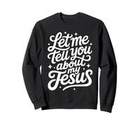 Déjame contarte Acerca de mi Jesús - Vintage Christian Faith Sudadera