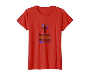 Déjame Dejar Todo y Trabajar en tu Problema Camiseta, Mujer, Rojo, 3XL