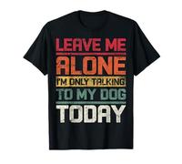 Déjame en paz, hoy solo hablo con mi perro, divertido, retro Camiseta