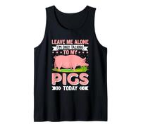 Déjame en Paz, Solo Estoy Hablando con mis Cerdos Hoy Camiseta sin Mangas