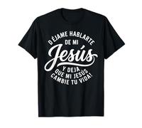 Dejame Hablarte De Mi Jesus Cristiano Español Cristianos Camiseta