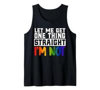 Déjame obtener una cosa recta No soy divertido LGBTQ Gay Pride Camiseta sin Mangas