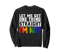 Déjame obtener una cosa recta No soy divertido LGBTQ Gay Pride Sudadera