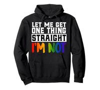 Déjame obtener una cosa recta No soy divertido LGBTQ Gay Pride Sudadera con Capucha