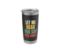 Déjame oírte decir que sí, chef, dicho divertido para jefes divertidos Vaso térmico de acero inoxidable de doble pared