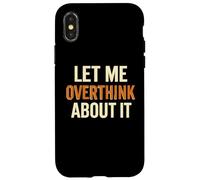 Déjame Pensar Demasiado en ello Cita Divertida de ansiedad Carcasa para iPhone X/XS