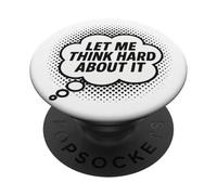 Déjame Pensar Duro sobre ello, Broma, Gracioso, Cita de Pensamiento PopSockets PopGrip Adhesivo