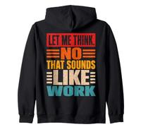 Déjame Pensar Que no, eso Suena como Sarcasmo Laboral Sudadera con Capucha