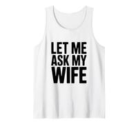 Déjame preguntarle a mi Esposa Divertido Marido Humor Camiseta sin Mangas