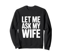 Déjame preguntarle a mi Esposa Divertido Marido Humor Sudadera