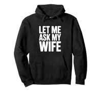 Déjame preguntarle a mi Esposa Divertido Marido Humor Sudadera con Capucha