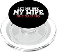 Déjame preguntarle a mi Esposa Ella Dijo Que no es Divertido Esposo Matrimonio Meme PopSockets PopGrip para MagSafe