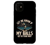 Déjame Saber si mis Bolas se interponen en tu Camino - Billar Pool Carcasa para iPhone 11