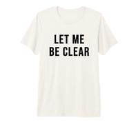 Déjame ser Claro Camiseta Premium