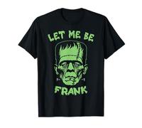 Déjame ser Frank | Frankenstein Monster Halloween Camiseta