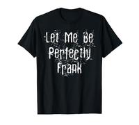 Déjame ser Perfectamente Franco Camiseta gráfica económica