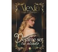 Déjame ser tu aliado | Una novela romántica histórica irresistible (El Precio del Destino I)