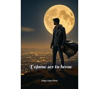 Déjame ser tu héroe