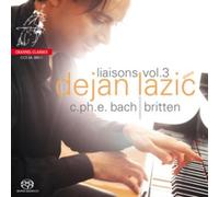Liaisons, Vol. 3: Dejan Lazić Performs C.P.E. Bach, Britten