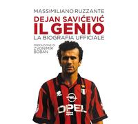 Dejan Savićević, il genio. La biografia ufficiale (Ultra sport)