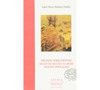 Dejando atrás Nenton: relato de vida de una mujer indígena desplazada: 9 (Atenea)