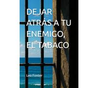DEJAR ATRÁS A TU ENEMIGO, EL TABACO