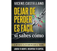 Dejar De Perder es Fácil Si Sabes Cómo: El método de Allen Carr aplicado al trading