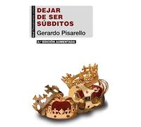 Dejar De Ser Súbditos (2ª Edicion Aumentada)