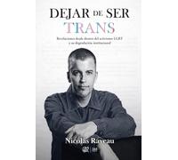 Dejar de ser trans: Revelaciones desde adentro del activismo LGBT y su degradación institucional