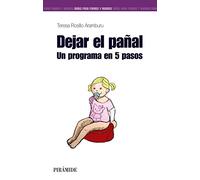 Dejar el pañal: Un programa en 5 pasos (Guías para padres y madres)