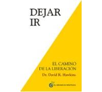 Dejar ir : El camino de la liberación (Inspirados por UCDM)