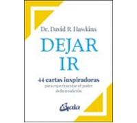 Dejar Ir. 44 Cartas Inspiradoras Para Experimentar El Poder De La Rend