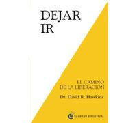 Dejar ir : El camino de la liberación (Inspirados por UCDM)