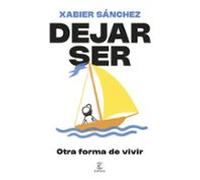Dejar Ser. Otra Forma De Vivir