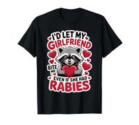 Dejaría Que mi Novia me mordiera Incluso si tuviera Rabia Camiseta