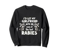 Dejaría Que mi Novia me mordiera Incluso si tuviera Rabia Sudadera